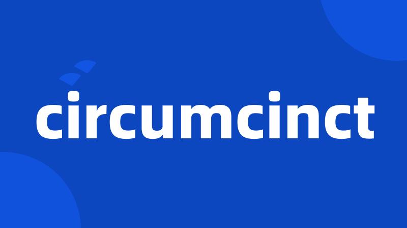 circumcinct