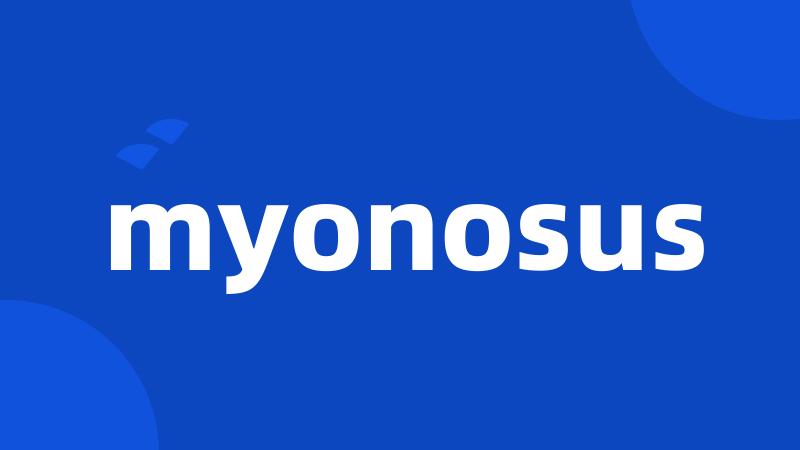 myonosus