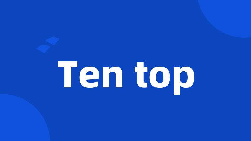 Ten top
