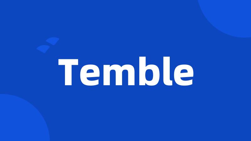 Temble
