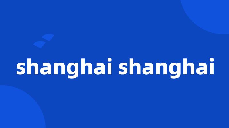 shanghai shanghai