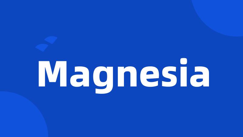 Magnesia