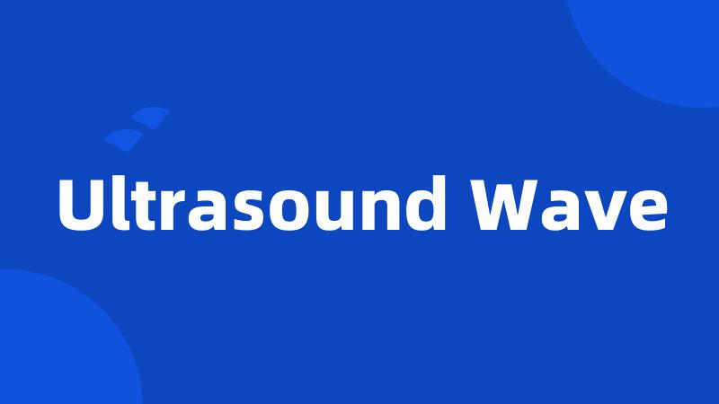 Ultrasound Wave