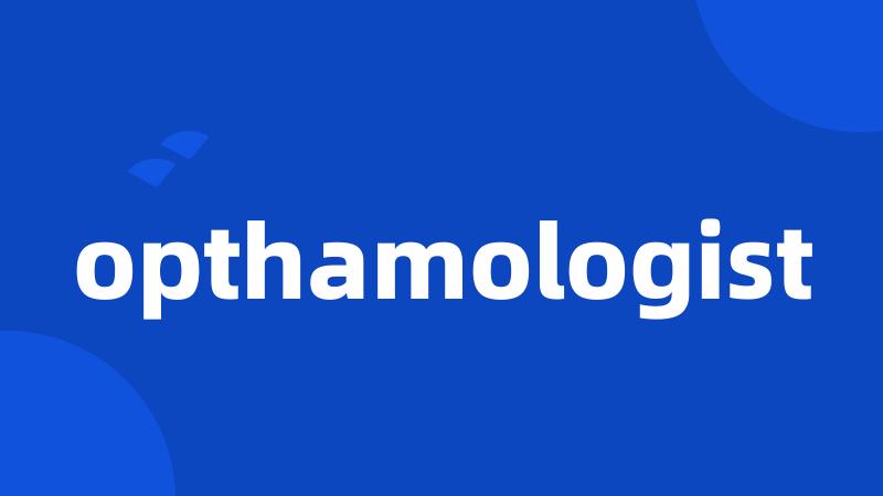 opthamologist