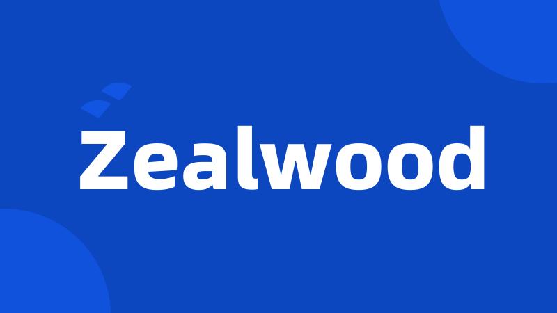 Zealwood