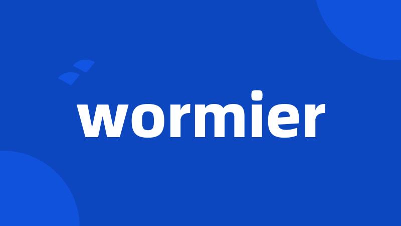 wormier