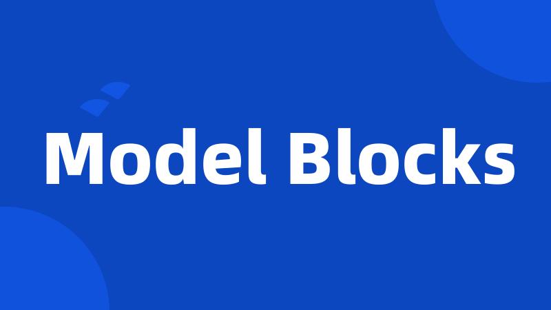 Model Blocks