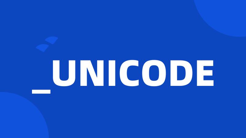 _UNICODE