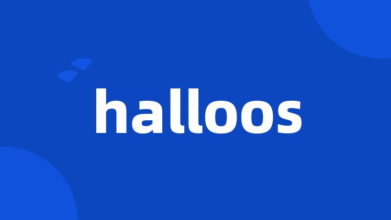 halloos