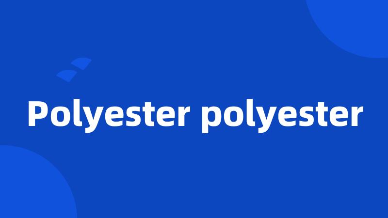 Polyester polyester