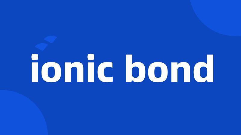 ionic bond