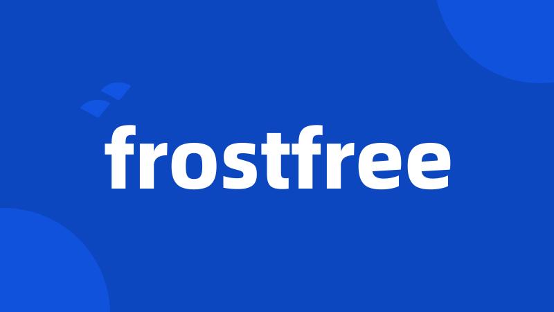 frostfree