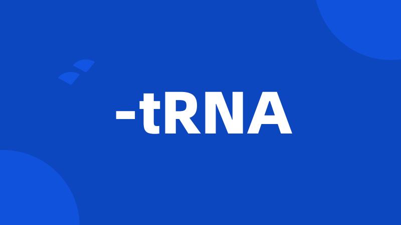 -tRNA