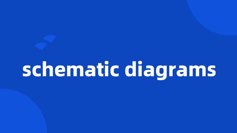 schematic diagrams