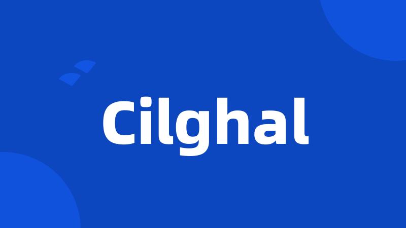 Cilghal