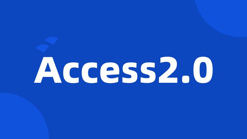 Access2.0