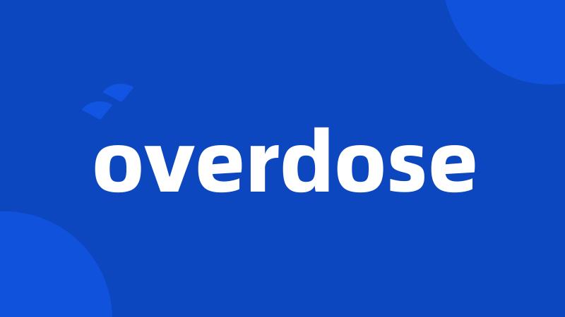 overdose