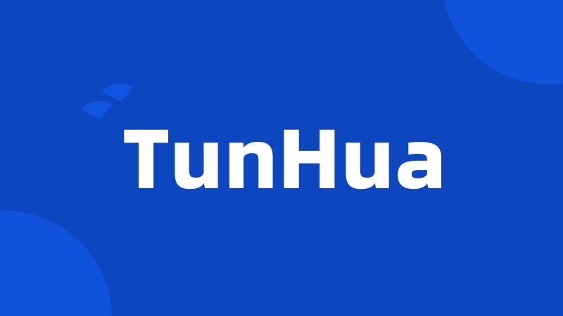 TunHua