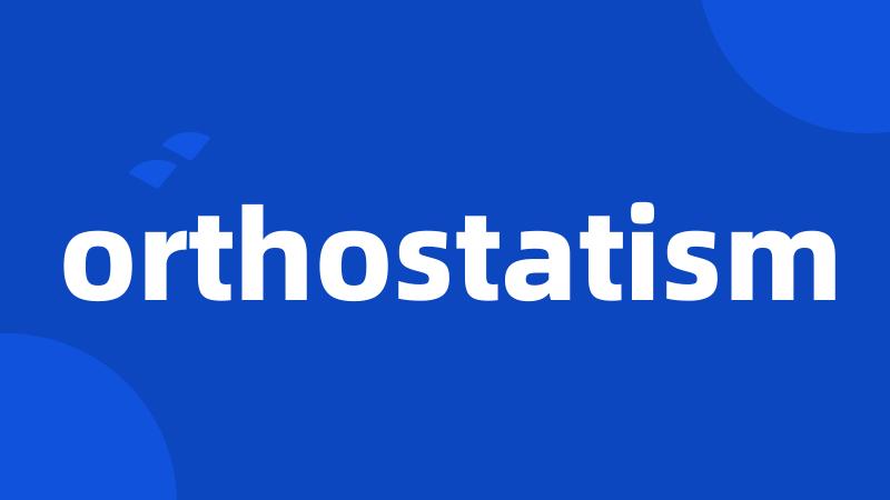 orthostatism