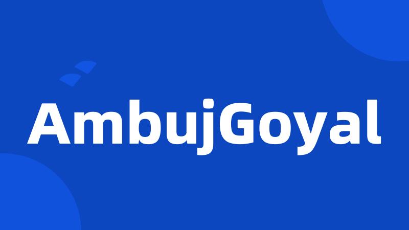 AmbujGoyal