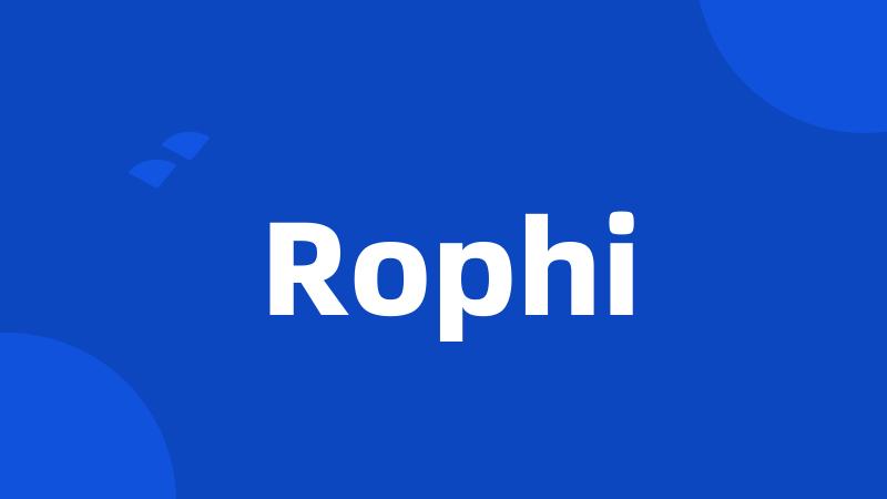 Rophi