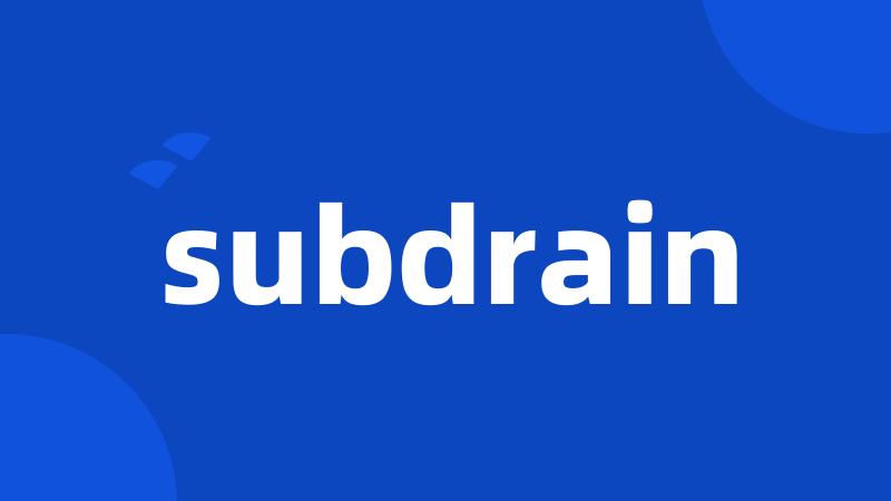 subdrain
