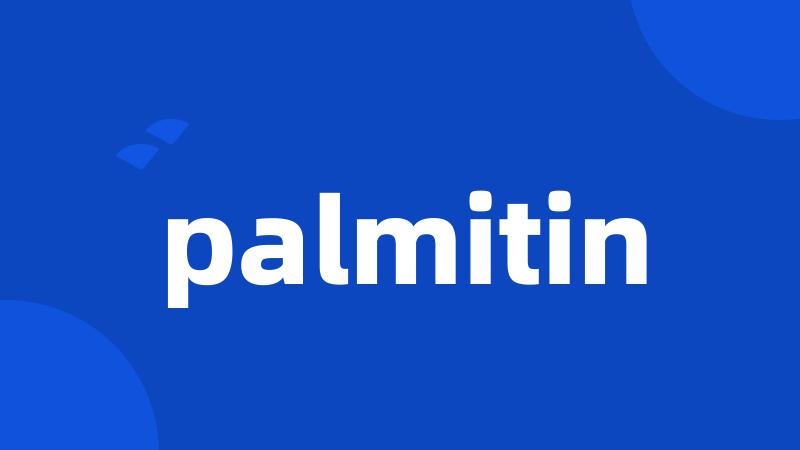 palmitin