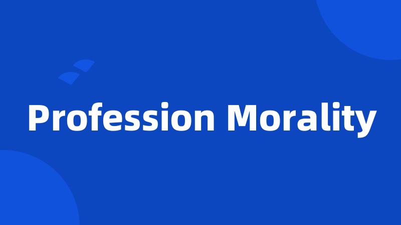 Profession Morality