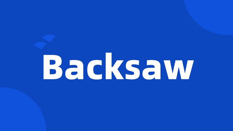Backsaw
