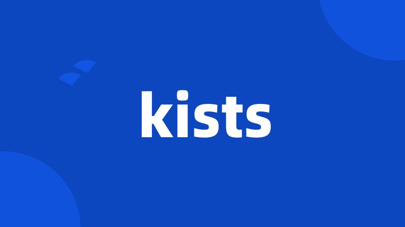 kists