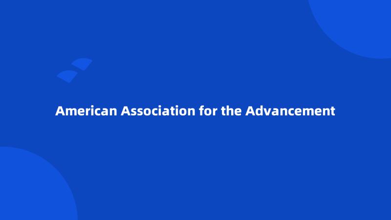 American Association for the Advancement