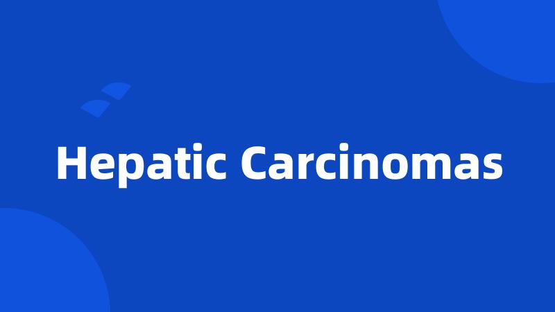 Hepatic Carcinomas