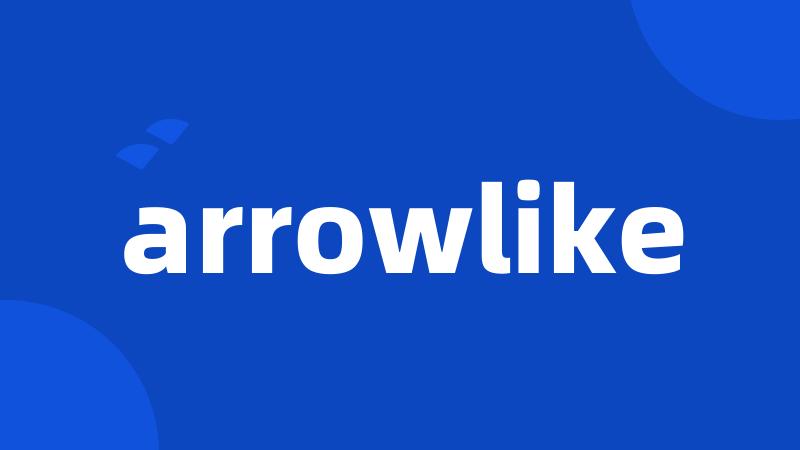 arrowlike