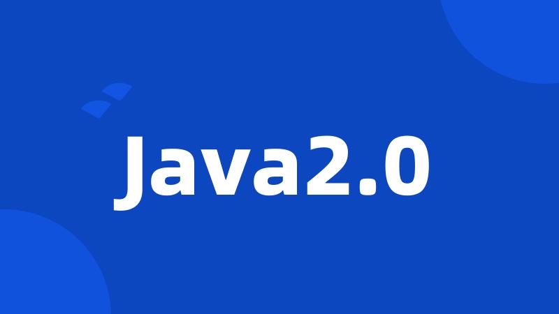Java2.0