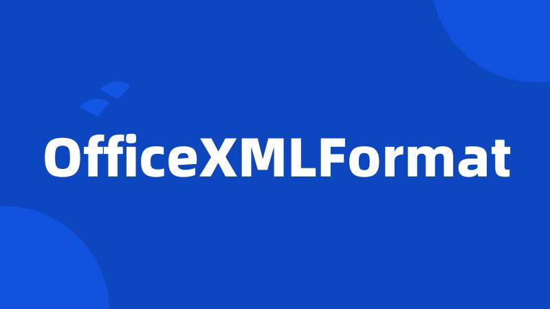 OfficeXMLFormat