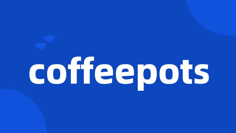 coffeepots