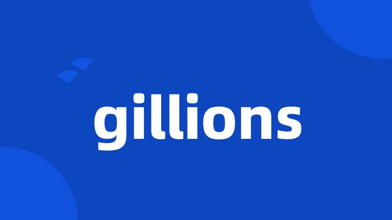 gillions