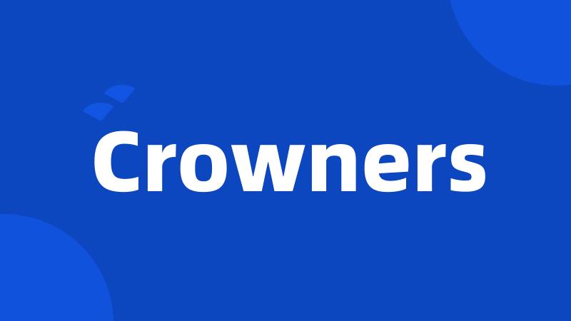 Crowners