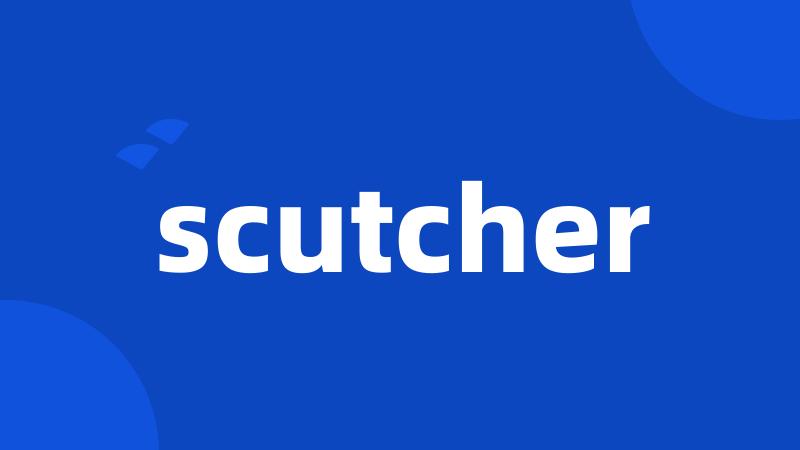 scutcher