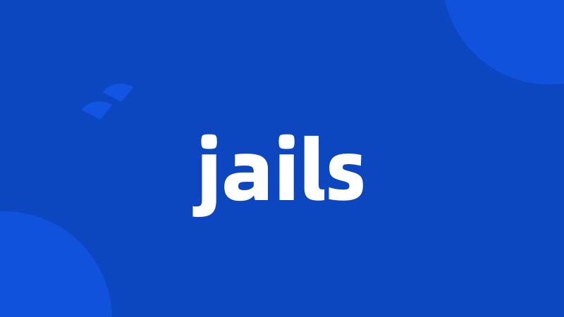 jails
