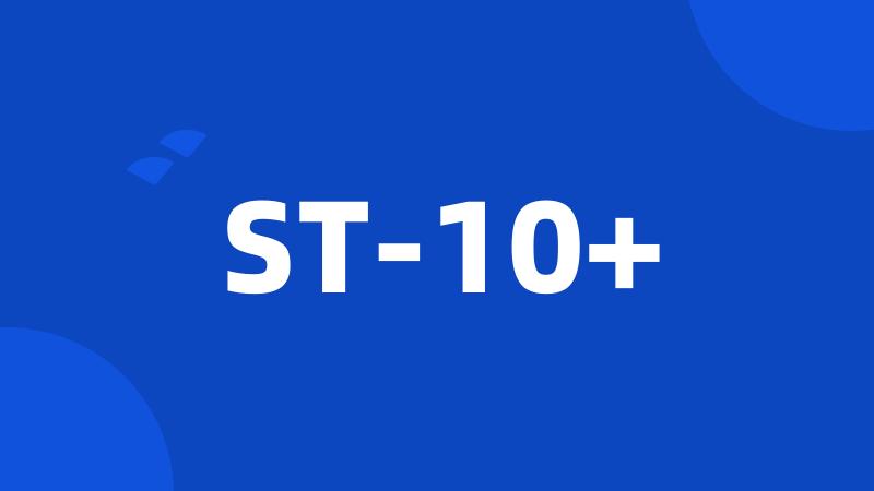 ST-10+