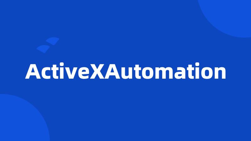 ActiveXAutomation