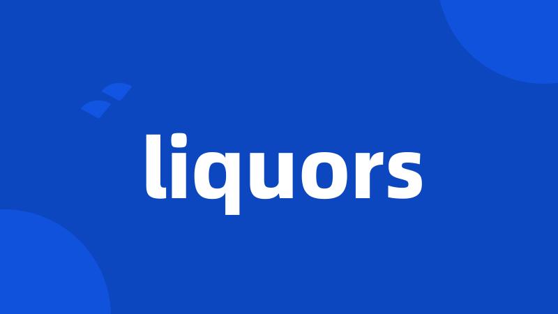 liquors