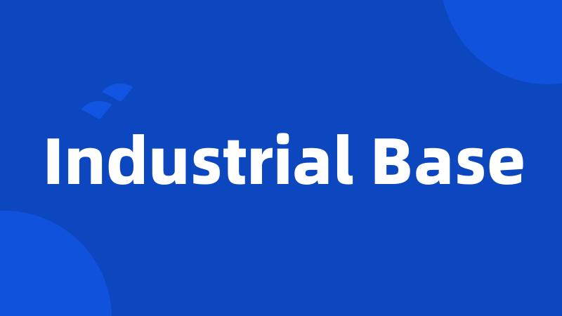 Industrial Base