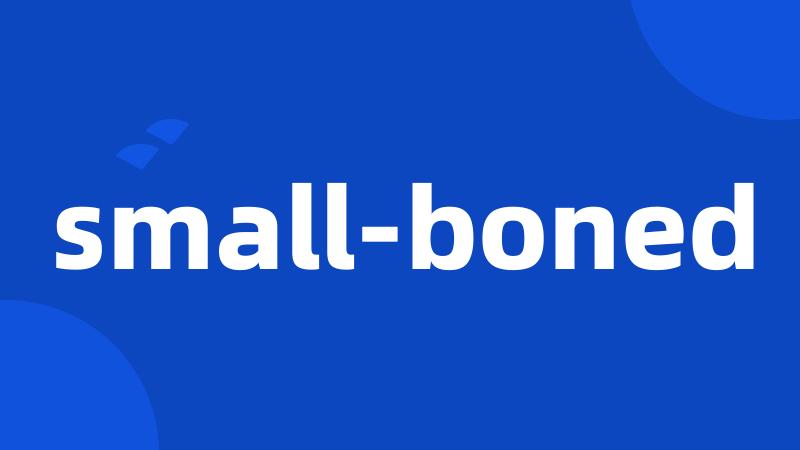 small-boned