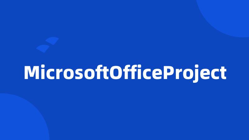 MicrosoftOfficeProject