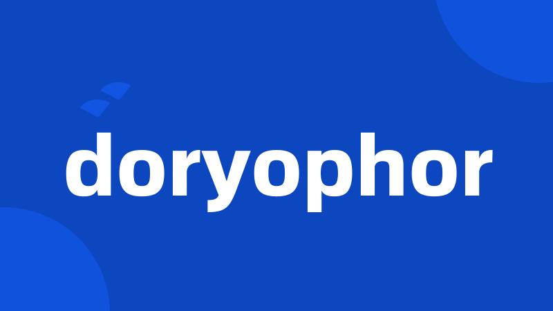 doryophor