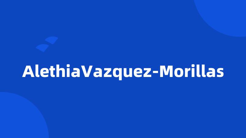 AlethiaVazquez-Morillas