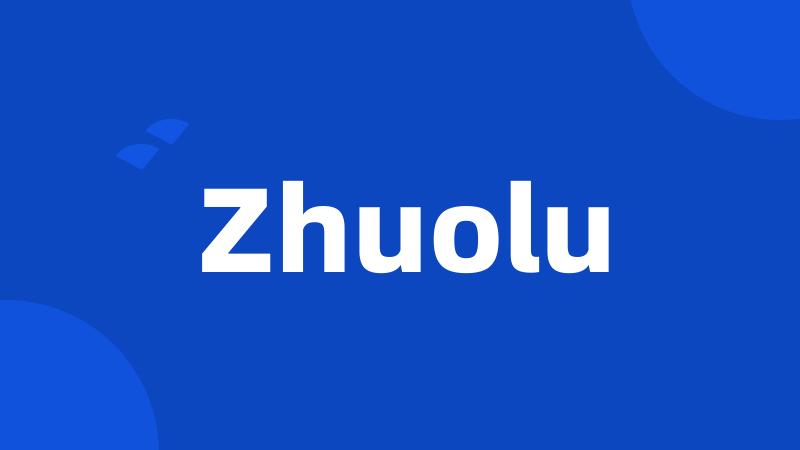 Zhuolu