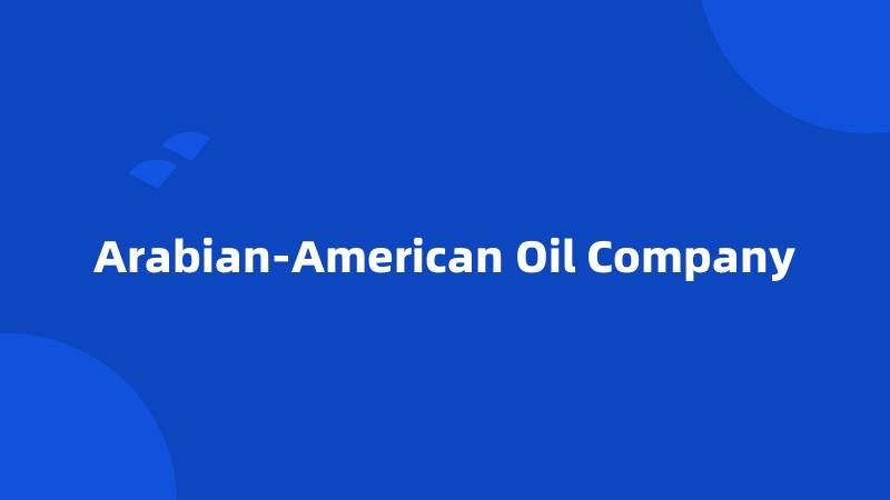 Arabian-American Oil Company